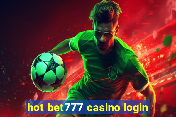 hot bet777 casino login